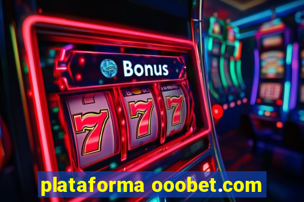 plataforma ooobet.com